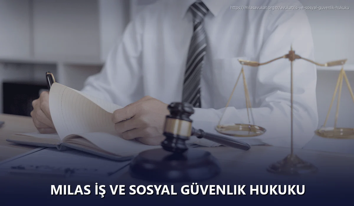 Milas İş ve Sosyal Güvenlik Hukuku
