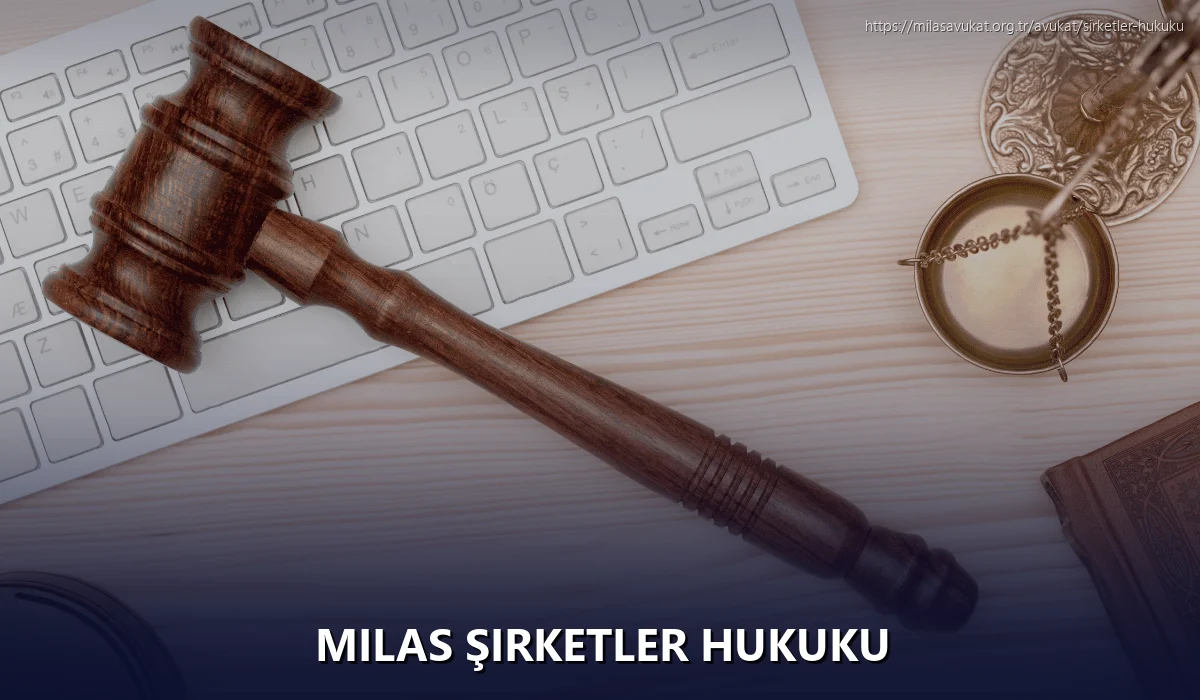 Milas Şirketler Hukuku