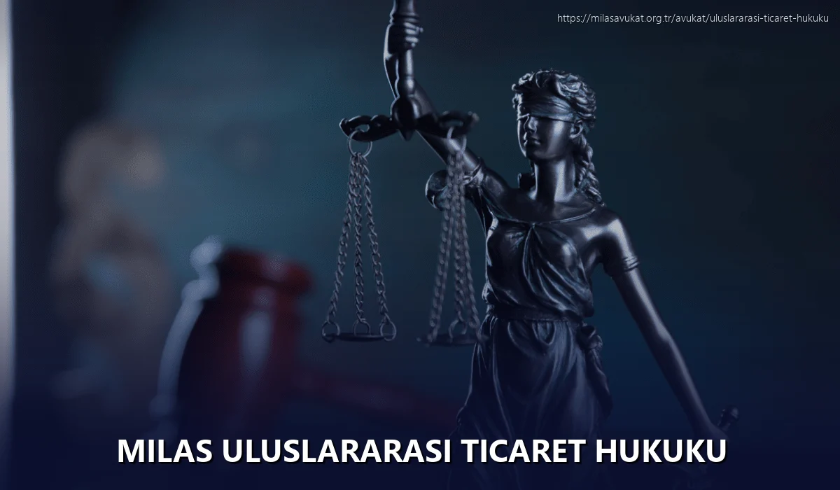 Milas Uluslararası Ticaret Hukuku